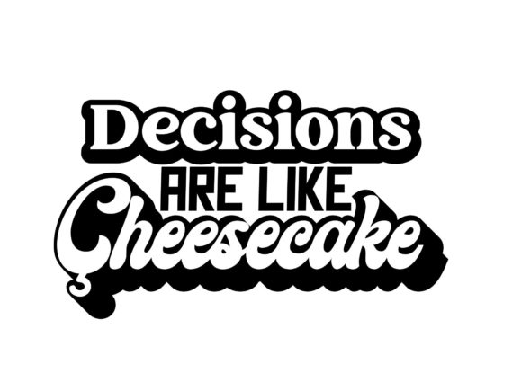 Review: Decision Are Like Cheesecake Design