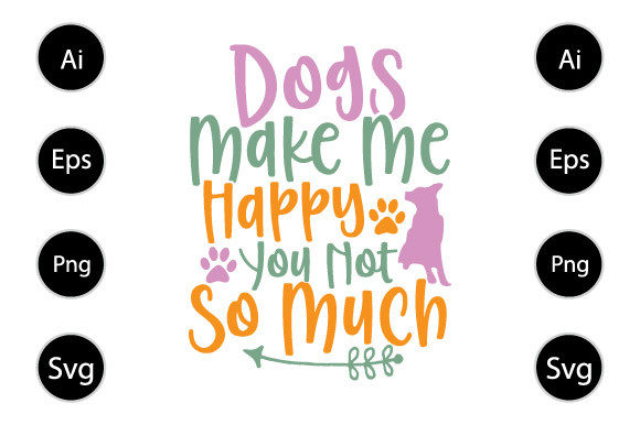 Review: Dogs Make Me Happy, You Not So Much Design