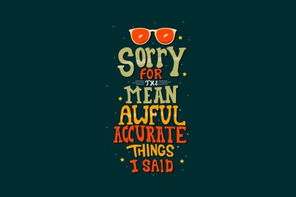 Reviewing Sorry Fo the Mean Awful Accurate Things